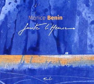 Morice Benin « Juste l&rsquo;heure »