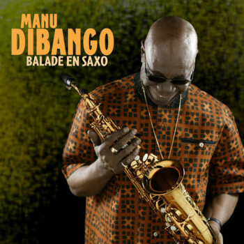 DIBANGO Manu 2013 Balade en saxo 500x500