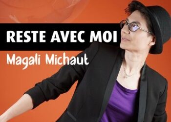 Magali Michaut « Reste avec moi »