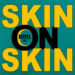 Eiffel « Skin on skin »
