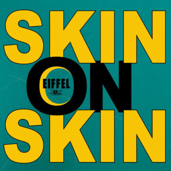 EIFFEL 2025 Skin on skin 500x500