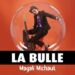 Magali Michaut « La bulle »