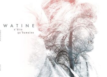 Watine, le pays étrange de la vie