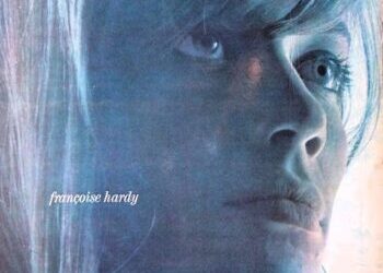 Françoise Hardy « L&rsquo;amitié »