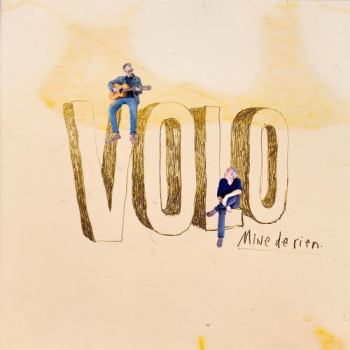 "Mine de rien, l'album" Volo, les deux dans les yeux