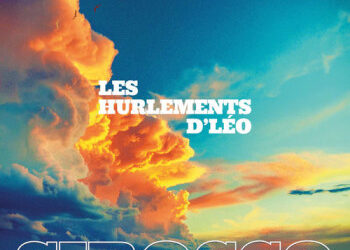 Les Hurlements d&rsquo;Léo « Sirocco »