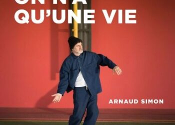Arnaud Simon « On n&rsquo;a qu&rsquo;une vie »