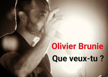 Olivier Brunie « Que veux-tu »